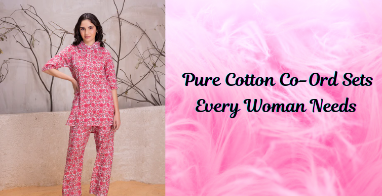 From Brunch to Vacation: Pure Cotton Co-Ord Sets Every Woman Needs