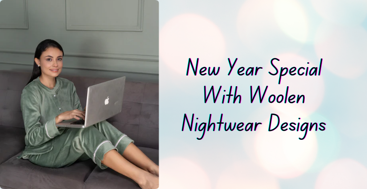 New Year Special: Exclusive Winter Nightwear Designs