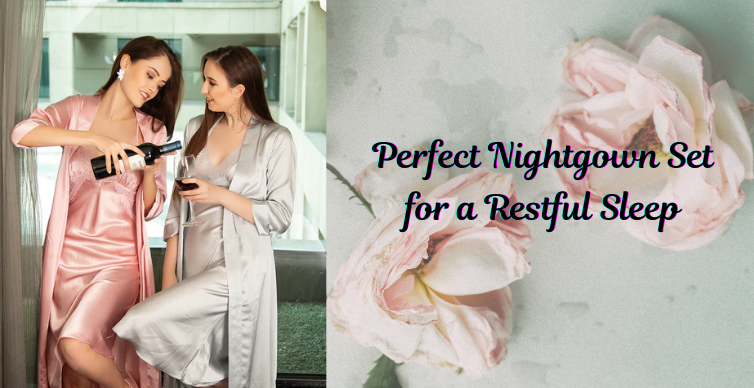 How to Choose the Perfect Nightgown Set for a Restful Sleep